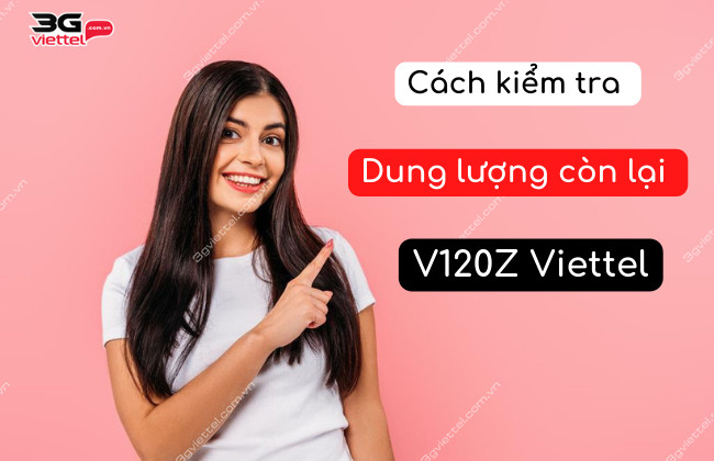 kiem tra dung luong con lai goi V120Z Viettel cach kiem tra dung luong con lai goi V120Z Viettel