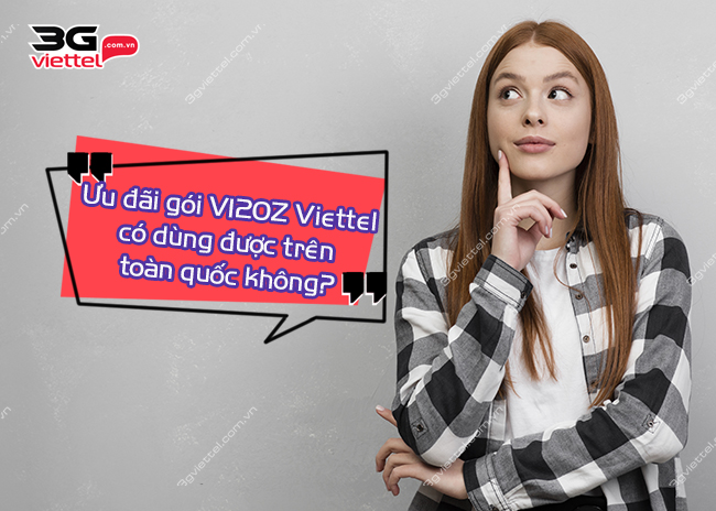 Gói V120Z Viettel có dùng được trên toàn quốc không Gói V120Z Viettel có dùng được trên toàn quốc không
