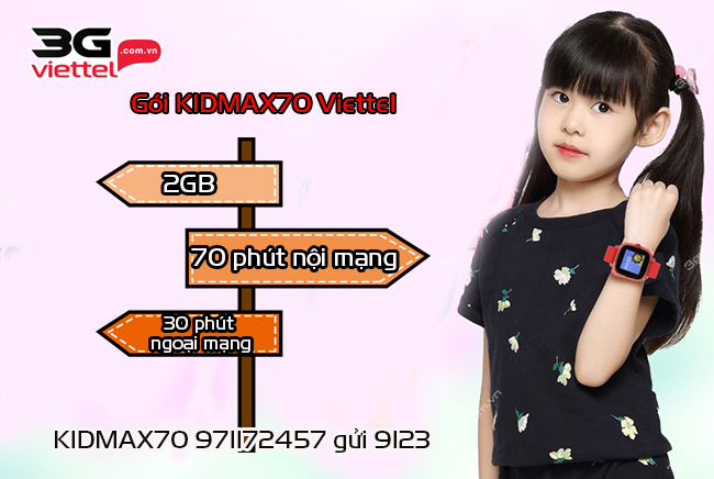 Đăng ký gói KIDMAX70 Viettel như thế nào Gói KIDMAX70 Viettel