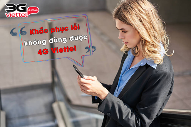 xu lu loi loi khong vao duoc 4g viettel nhu the nao loi khong dung duoc 4g viettel