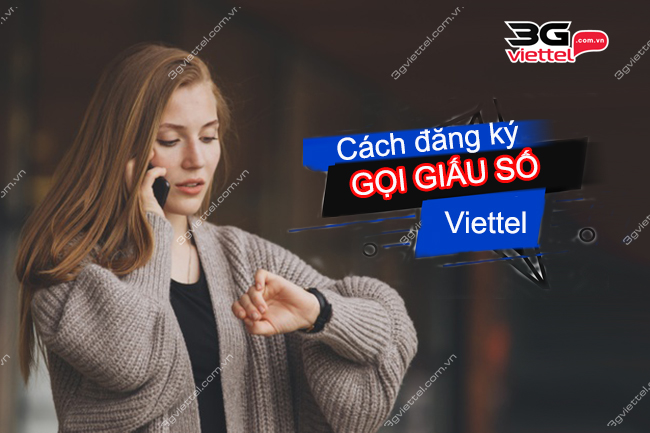 Cách đăng ký dịch vụ giấu số Viettel