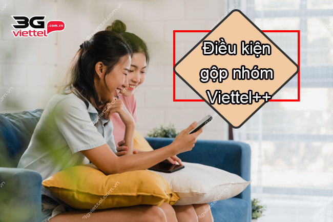 Điều kiện gộp nhóm Viettel++ là gì Điều kiện gộp nhóm Viettel++