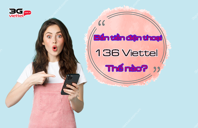 ban tien dien thoai viettel 136 cach ban tien dien thoai viettel