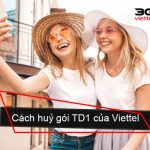 Cách hủy gói TD1 của Viettel