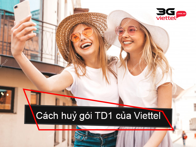 Cách hủy gói TD1 của Viettel Cách hủy gói TD1 của Viettel
