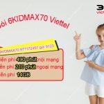 Gói cước 6KIDMAX70 Viettel