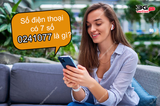 Số điện thoại có 7 số 0241077 là gì?