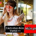 Cách nhận điểm Viettel++ miễn phí