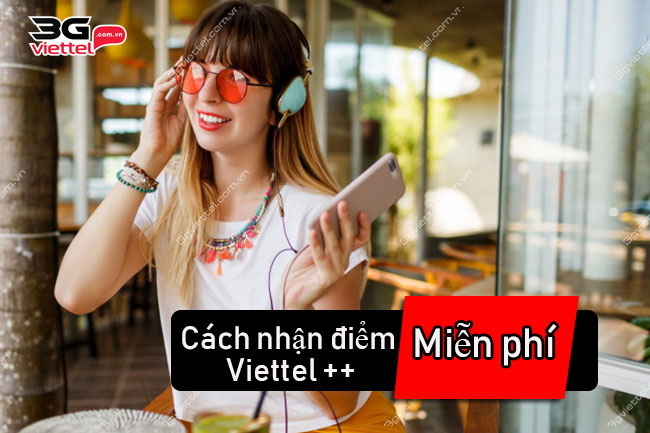 Cách nhận điểm Viettel++ miễn phí