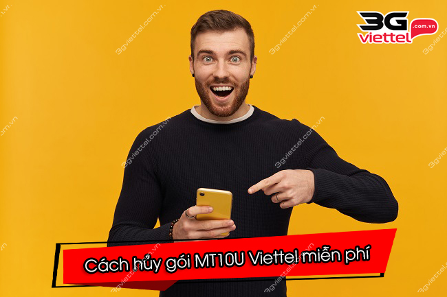 Cách hủy gói MT10U Viettel Cách hủy gói MT10U của Viettel