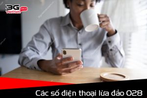 Các số điện thoại lừa đảo 028 không nên nghe máy