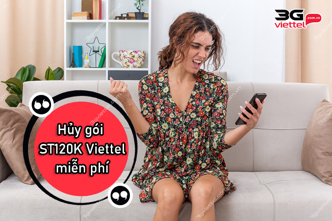 Cách hủy gói ST120K Viettel Cách hủy gói ST120K Viettel