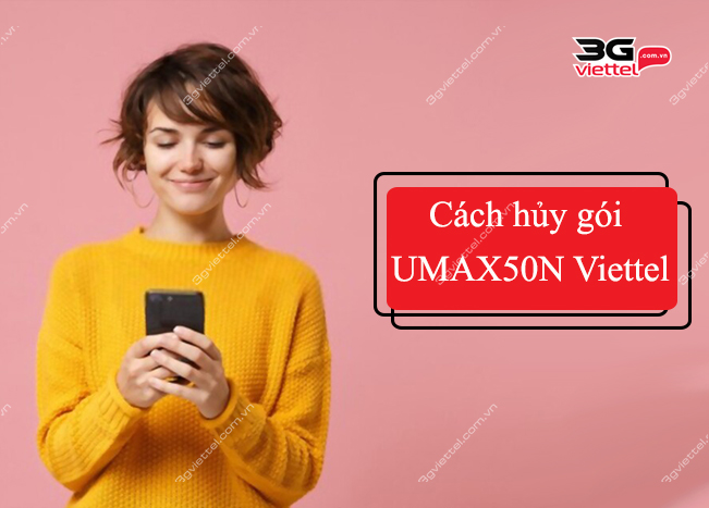 Cách hủy gói UMAX50N Viettel 