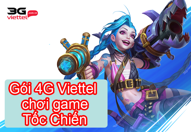 Gói 4G Viettel chơi game Tốc Chiến nào