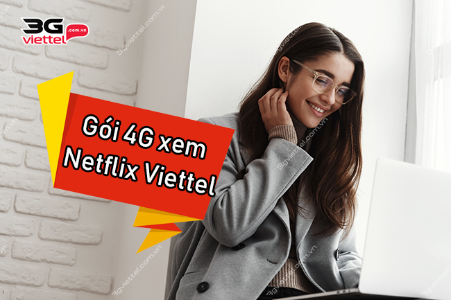 goi cuoc 4g netflix viettel goi cuoc 4g netflix viettel