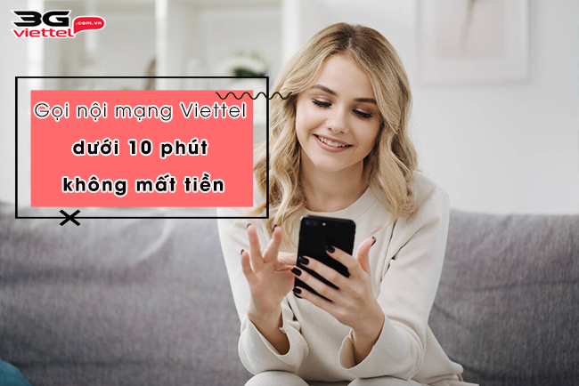 goi noi mang duoi 10 phut khong mat tien viettel