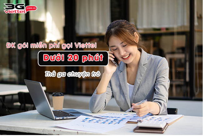 dang ky goi goi duoi 20 phut cua viettel nhu the nao cac goi mien phi goi noi mang duoi 20 phut viettel