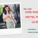 cuoc phat sinh thue bao tra sau viettel la gi