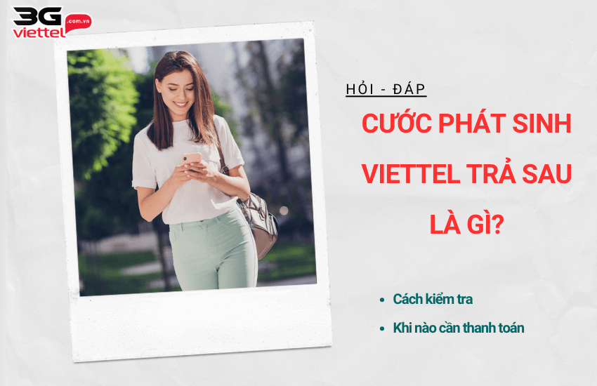 cuoc phat sinh thue bao tra sau viettel la gi