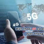 dien thoai 4g co dung duoc 5g khong