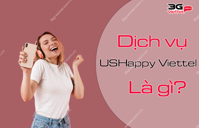 USHappy của Viettel là gì