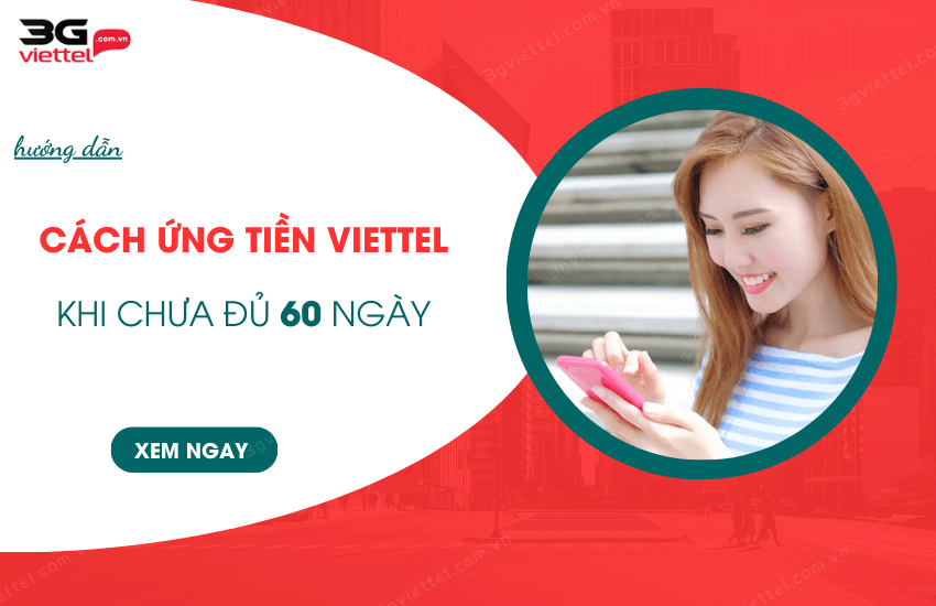 cach ung tien viettel khi chua du 60 ngay