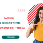 cach huy dich vu chan cuoc goi all blocking viettel