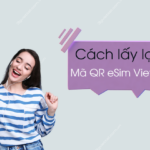 huong dan lay lai ma QR esim viettel