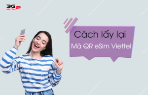 huong dan lay lai ma QR esim viettel