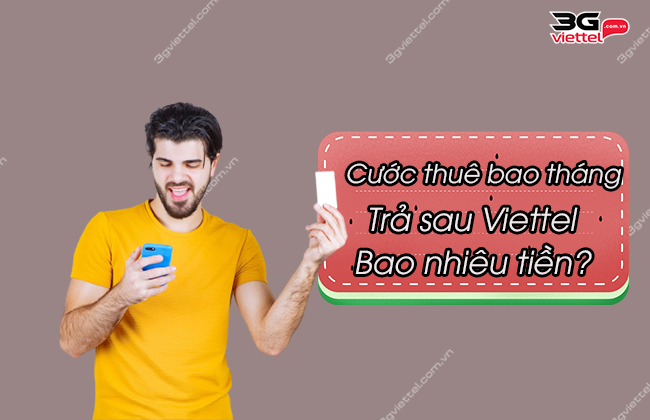 cuoc thue bao thang tra sau viettel 