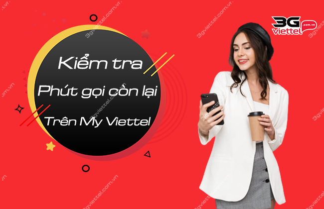 cach kiem tra phut goi con lai tren my viettel