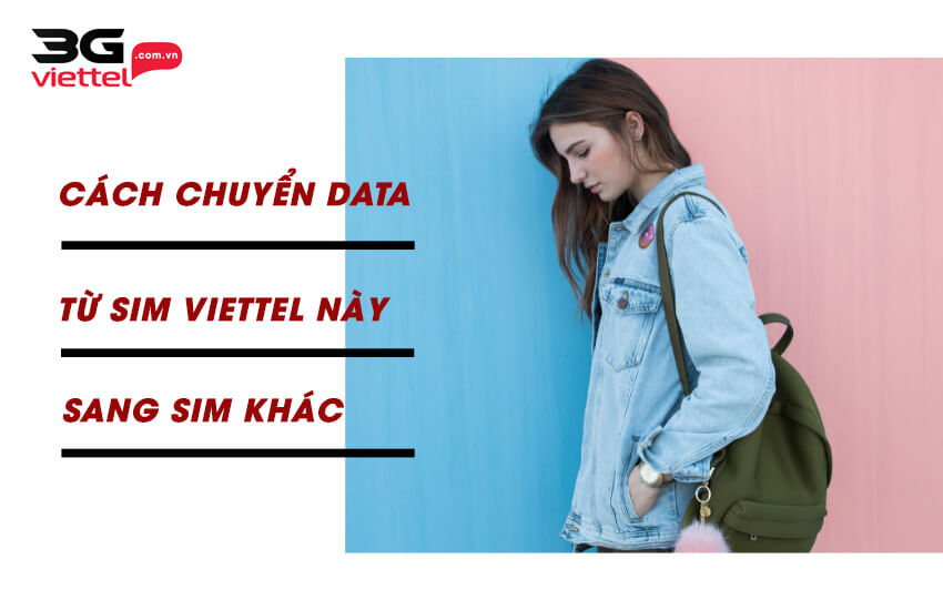 cach chuyen data tu sim nay sang sim khac viettel