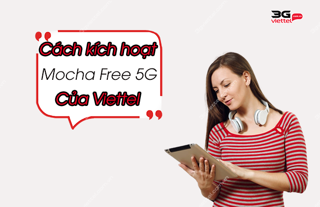 huong dan cach kich hoat mocha 5g viettel