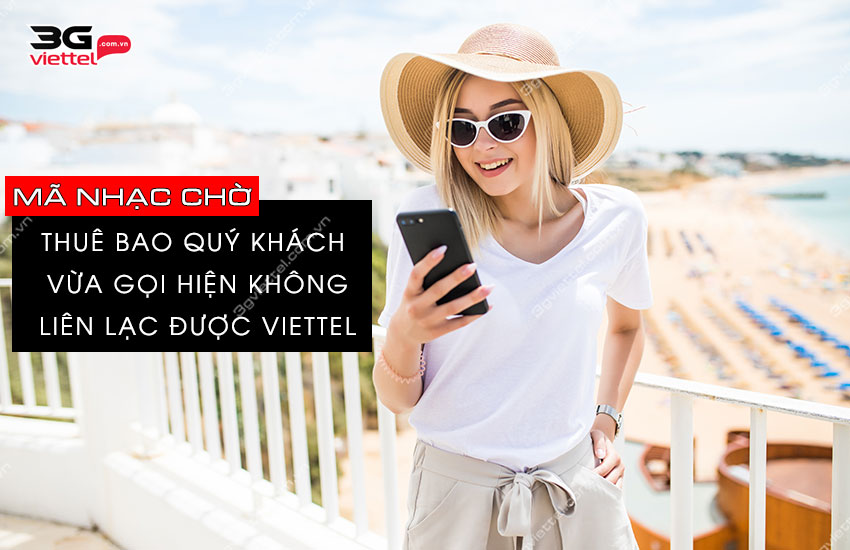 nhac cho thue bao quy khach vua goi hien khong lien lac duoc viettel