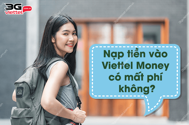 nap tien vao Viettel Money co mat phi khong