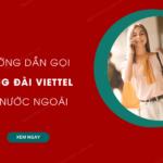 goi tong dai viettel tu nuoc ngoai