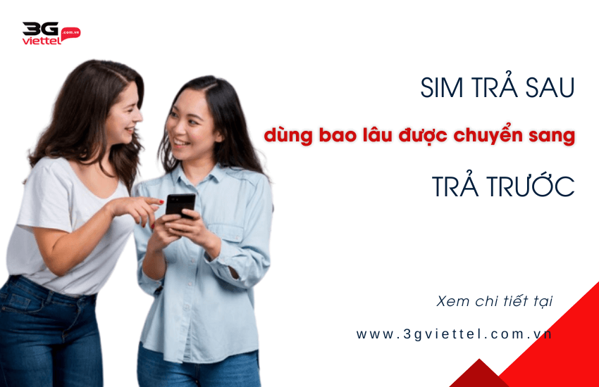 sim tra sau dung bao lau thi chuyen sang tra truoc