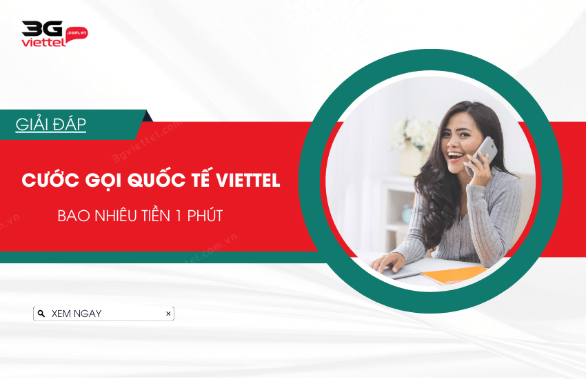 cuoc goi quoc te viettel bao nhieu tien 1 phut