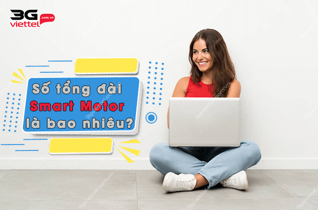 so tong dai Smart Motor la bao nhieu? so tong dai Smart Motor