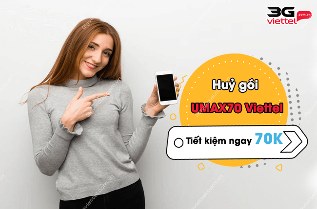 huy goi umax70 viettel nhu the nao? huy goi Umax70 Viettel