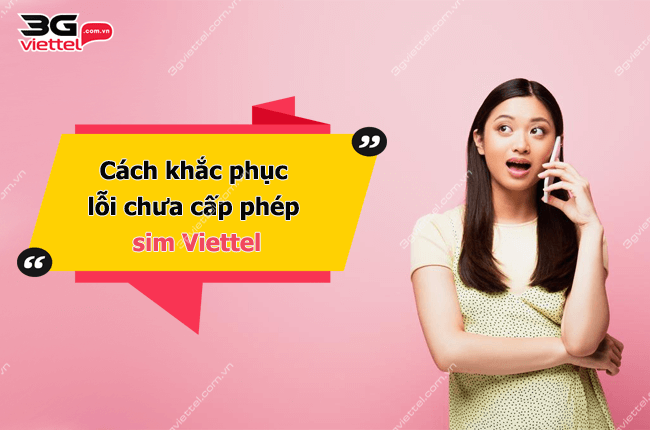 loi chua cap phep sim Viettel la gi?