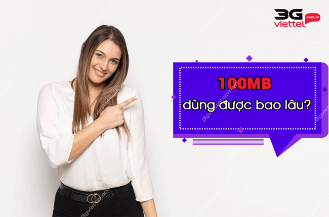 100MB dung duoc trong bao lau? 100MB dung duoc bao lau?