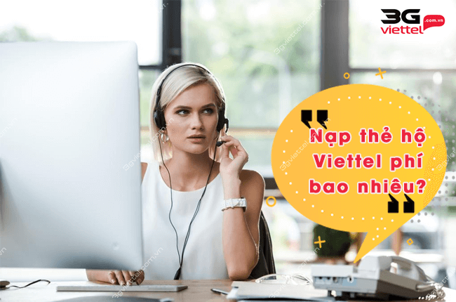 nap the ho viettel cuoc phi bao nhieu? cuoc phi nap the ho viettel