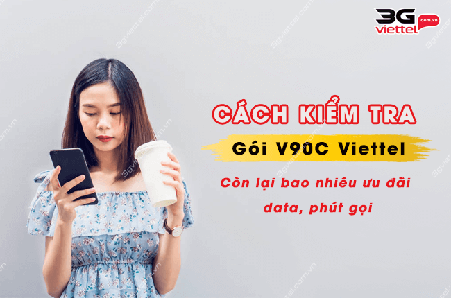 cach kiem tra goi cuoc v90c viettel nhu the nao? kiem tra goi v90c viettel