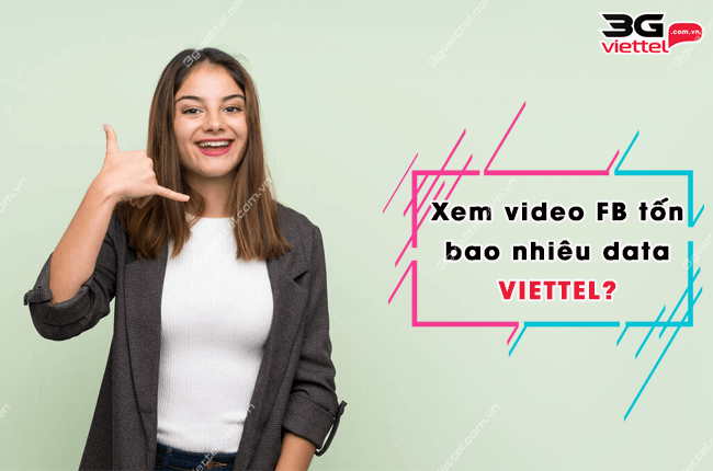 xem video FB tốn bao nhiêu data truy cập? xem video FB tốn bao nhiêu dung lượng data