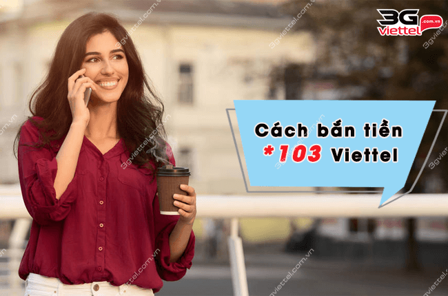 chi tiet cach ban tien *103 viettel la sao? thao tac ban tien *103 viettel