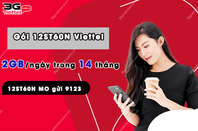 dang ky goi 12ST60n viettel nhu the nao? goi cuoc 12st60n viettel