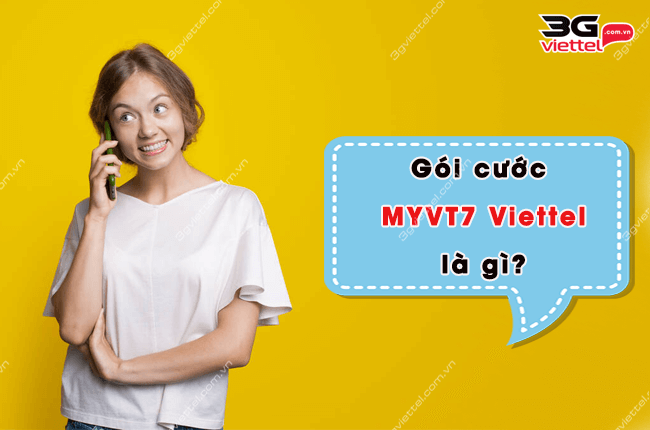 goi myvt7 viettel la gi? goi myvt7 viettel