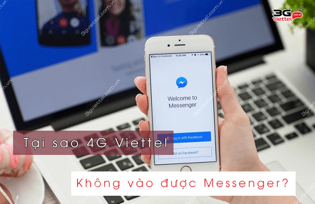 4g viettel khong vao duoc messenger vi sao 4g viettel khong vao duoc messenger
