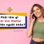 phai lam gi khi sim viettel dang ky ten nguoi khac